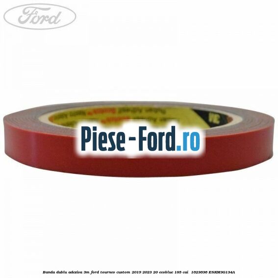 Banda dublu adeziva 3M Ford Tourneo Custom 2019-2023 2.0 EcoBlue 185 cai #FA74579A64