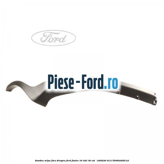 Bandou aripa fata dreapta Ford Fusion 1.6 TDCi 90 cai #DDA00005C7