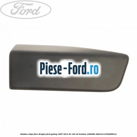 Bandou aripa fata dreapta Ford Galaxy 2007-2014 2.0 145 cai #641F706FEB