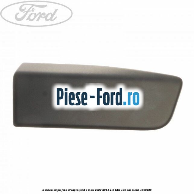 Bandou aripa fata dreapta Ford S-Max 2007-2014 2.0 TDCi 130 cai #EA4E8EF7A6