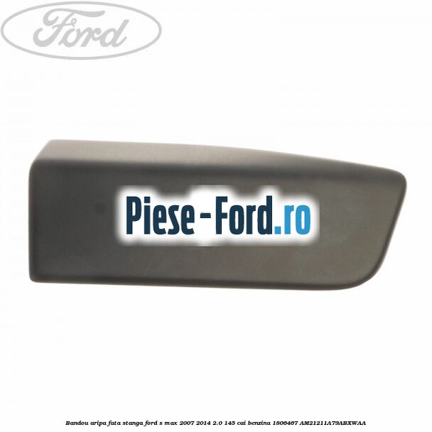 Bandou aripa fata stanga Ford S-Max 2007-2014 2.0 145 cai benzina