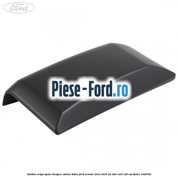 Bandou aripa spate dreapta cabina dubla Ford Transit 2014-2018 2.2 TDCi RWD 125 cai #A6B5256001