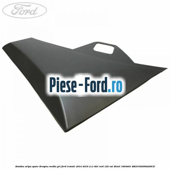 Bandou aripa spate dreapta mediu gri Ford Transit 2014-2018 2.2 TDCi RWD 125 cai diesel #DB4C152AD2