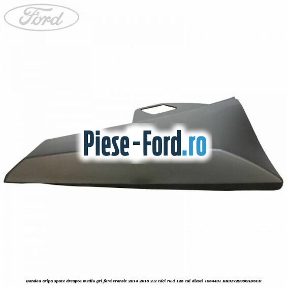 Bandou aripa spate dreapta mediu gri Ford Transit 2014-2018 2.2 TDCi RWD 125 cai diesel #DB4C152AD2