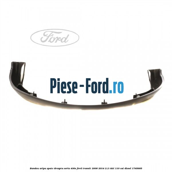 Bandou aripa spate dreapta seria 430E Ford Transit 2006-2014 2.2 TDCi 110 cai diesel #C00C8418ED