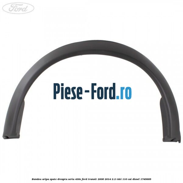 Bandou aripa spate dreapta seria 430E Ford Transit 2006-2014 2.2 TDCi 110 cai diesel #C00C8418ED