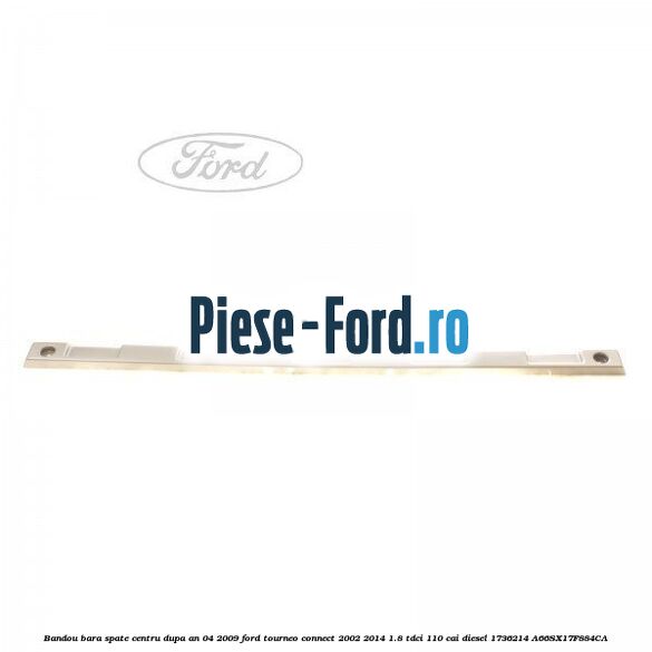 Bandou bara spate centru dupa an 04/2009 Ford Tourneo Connect 2002-2014 1.8 TDCi 110 cai #84C0037460