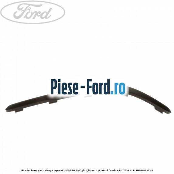 Bandou bara spate dreapta primerizat an 10/2005-06/2012 Ford Fusion 1.4 80 cai benzina