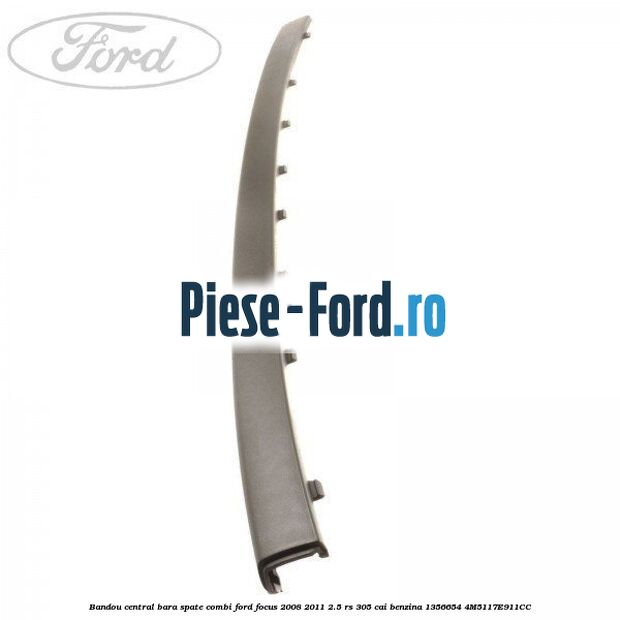 Bandou central bara spate (Combi) Ford Focus 2008-2011 2.5 RS 305 cai benzina