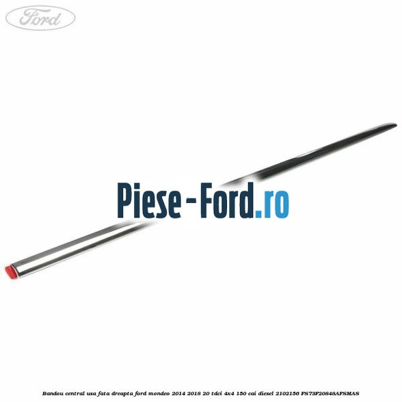 Bandou central usa fata dreapta Ford Mondeo 2014-2018 2.0 TDCi 4x4 150 cai #182D0ED16E