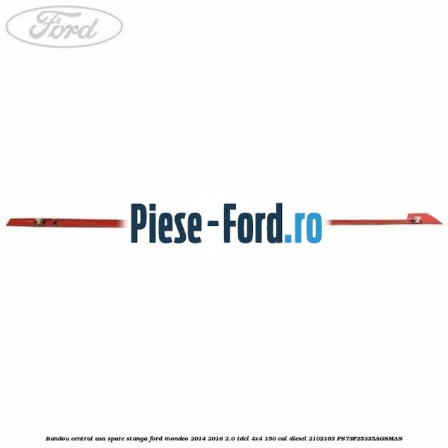 Bandou central usa spate stanga Ford Mondeo 2014-2018 2.0 TDCi 4x4 150 cai diesel #71F9084C8E