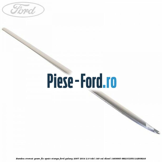 Bandou cromat geam fix spate stanga Ford Galaxy 2007-2014 2.0 TDCi 140 cai diesel #9D9E7842DE