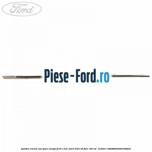 Bandou cromat usa spate stanga Ford S-Max 2015-2023 2.5 FHEV 190 cai #B033DB5EC8