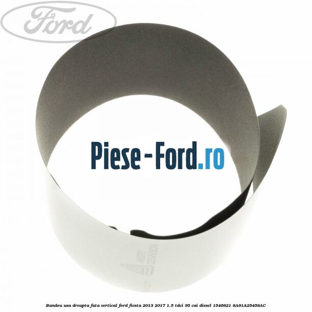 Bandou usa dreapta fata vertical Ford Fiesta 2013-2017 1.5 TDCi 95 cai diesel