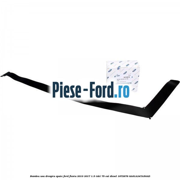 Bandou usa dreapta spate Ford Fiesta 2013-2017 1.5 TDCi 75 cai #014F7FEF51