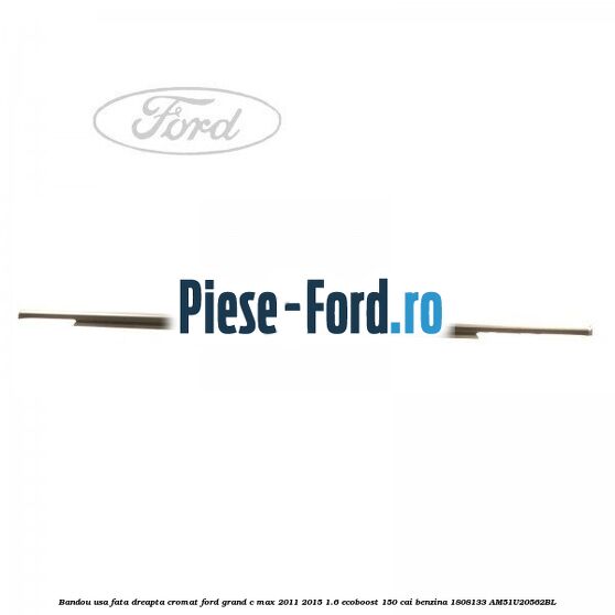 Bandou usa fata dreapta, cromat Ford Grand C-Max 2011-2015 1.6 EcoBoost 150 cai benzina