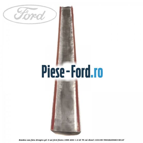 Bandou usa fata dreapta gri 3 usi Ford Fiesta 1996-2001 1.8 DI 75 cai diesel #B0C07E0DA0