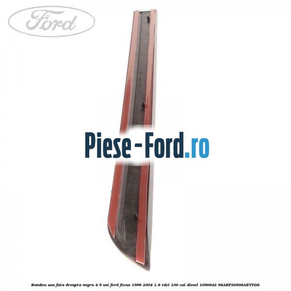 Bandou usa fata dreapta negru 4/5 usi Ford Focus 1998-2004 1.8 TDCi 100 cai diesel #55396DC37E