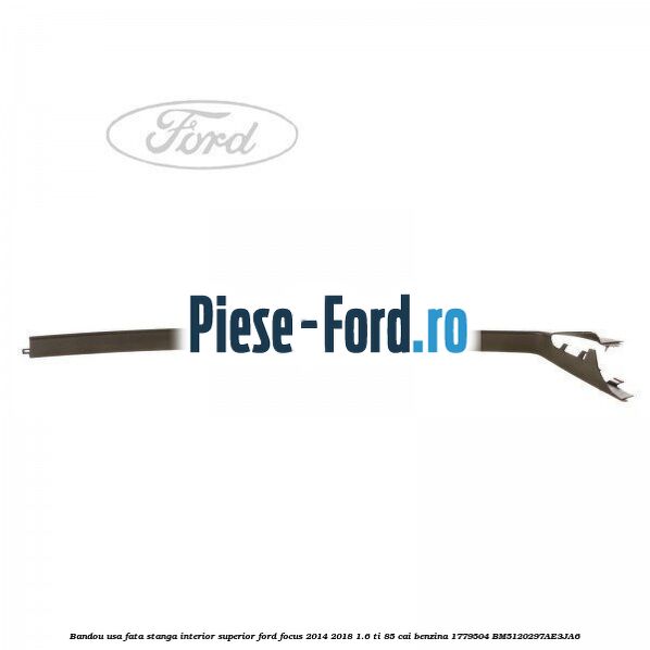 Bandou usa fata stanga interior superior Ford Focus 2014-2018 1.6 Ti 85 cai benzina