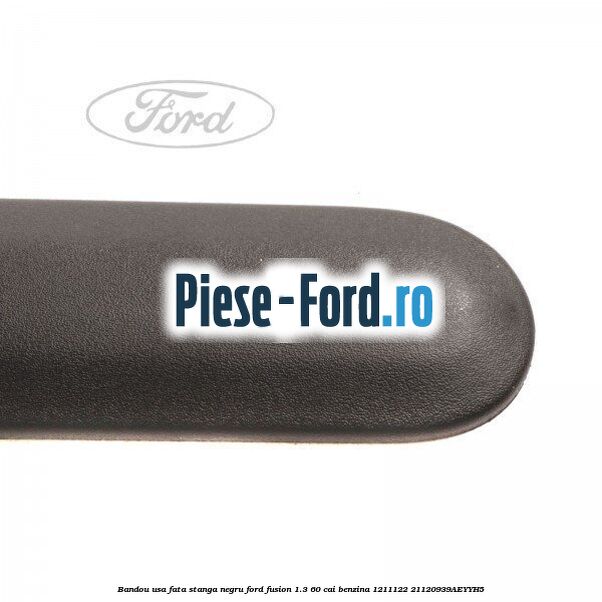 Bandou usa fata stanga negru Ford Fusion 1.3 60 cai benzina