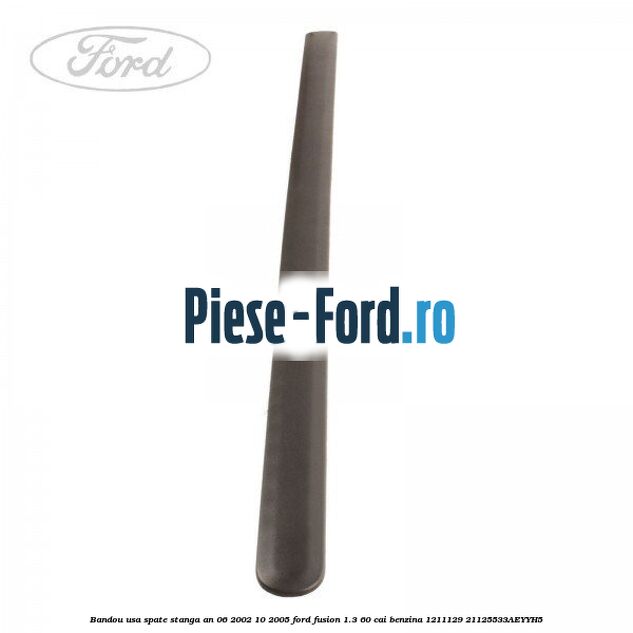 Bandou usa spate stanga Ford Fusion 1.3 60 cai benzina