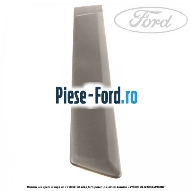 Bandou usa spate stanga an 10/2005-06/2012 Ford Fusion 1.4 80 cai benzina