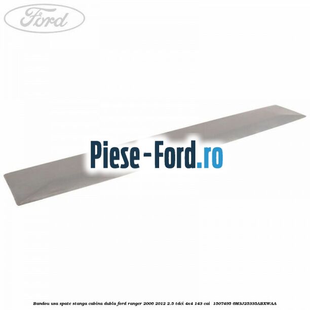 Bandou usa spate stanga cabina dubla Ford Ranger 2006-2012 2.5 TDCi 4x4 143 cai  #2725A7CC80