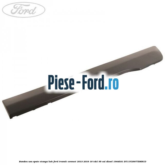 Bandou usa spate stanga LWB Ford Transit Connect 2013-2018 1.6 TDCi 95 cai #76F386293D