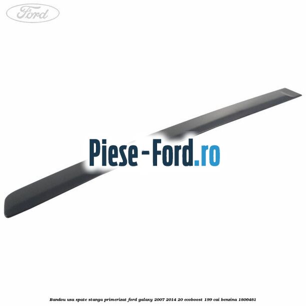 Bandou usa spate stanga primerizat Ford Galaxy 2007-2014 2.0 EcoBoost 199 cai #56A39978A2