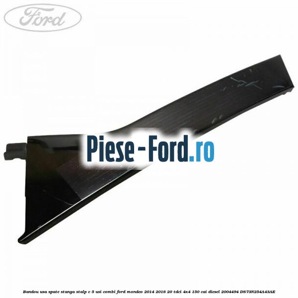 Bandou usa spate stanga stalp C 5 usi combi Ford Mondeo 2014-2018 2.0 TDCi 4x4 150 cai #3F1346F7F6