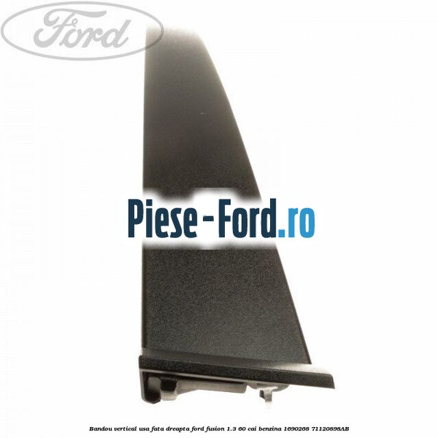 Bandou vertical usa fata dreapta Ford Fusion 1.3 60 cai benzina