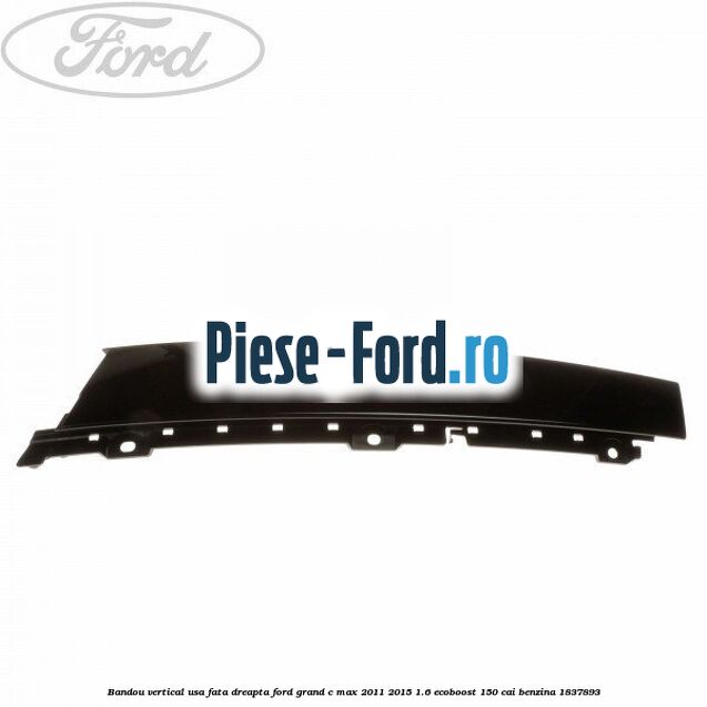Bandou plafon stanga Ford Grand C-Max 2011-2015 1.6 EcoBoost 150 cai benzina