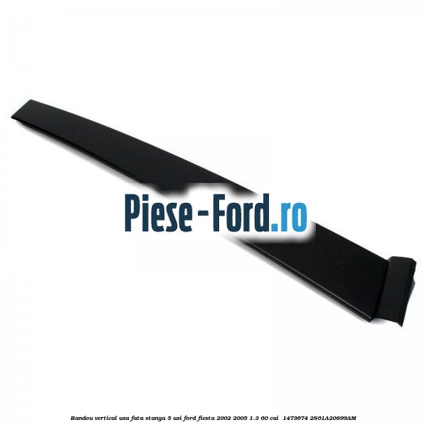 Bandou vertical usa fata stanga 5 usi Ford Fiesta 2002-2005 1.3 60 cai  #2D50FD512C