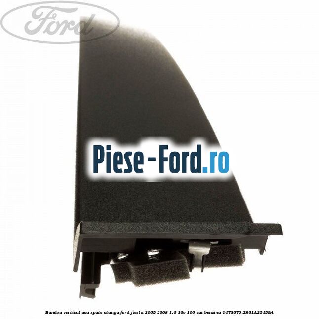 Bandou vertical usa spate stanga Ford Fiesta 2005-2008 1.6 16V 100 cai benzina #0F25F42E07