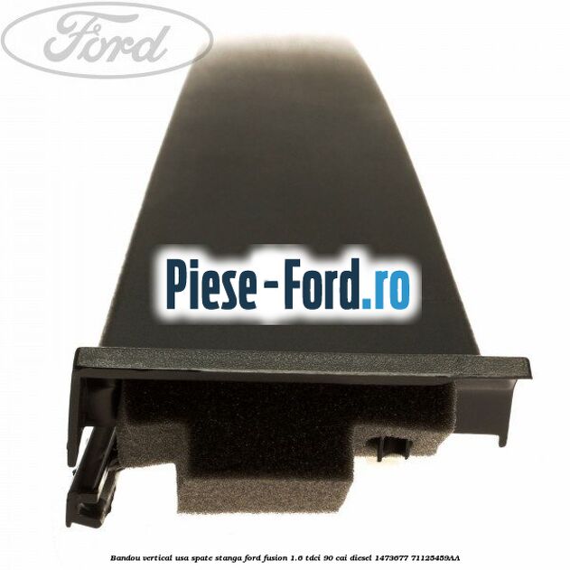Bandou vertical usa spate dreapta Ford Fusion 1.6 TDCi 90 cai diesel