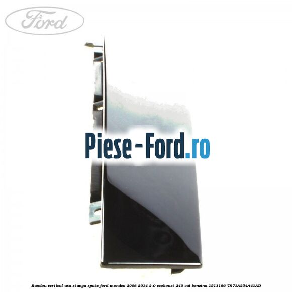 Bandou vertical usa dreapta spate Ford Mondeo 2008-2014 2.0 EcoBoost 240 cai benzina