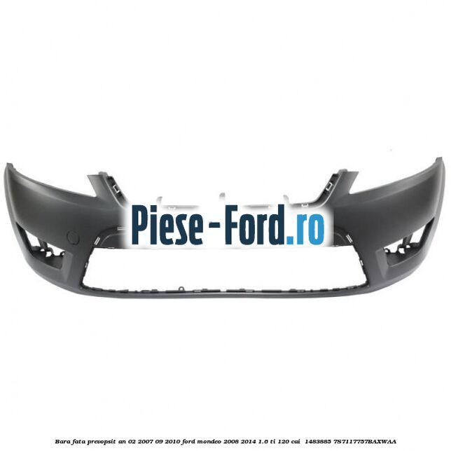 Bara fata prevopsit an 02/2007-09/2010 Ford Mondeo 2008-2014 1.6 Ti 120 cai  #A7E604B96F
