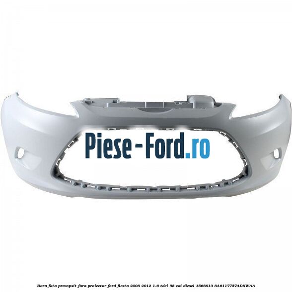 Bara fata prevopsit cu locas proiector Ford Fiesta 2008-2012 1.6 TDCi 95 cai diesel