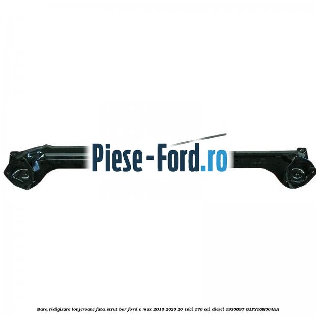 Bara ridigizare lonjeroane fata strut bar Ford C-Max 2016-2020 2.0 TDCi 170 cai #59CC947497