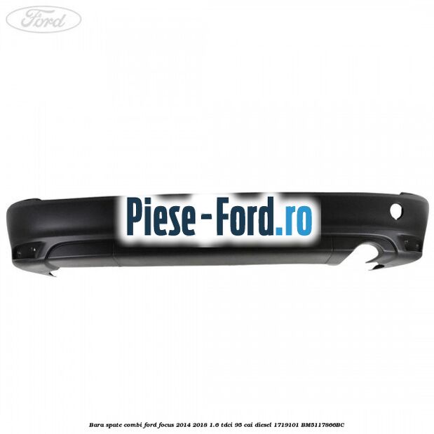 Bara spate 4 usi berlina Ford Focus 2014-2018 1.6 TDCi 95 cai diesel