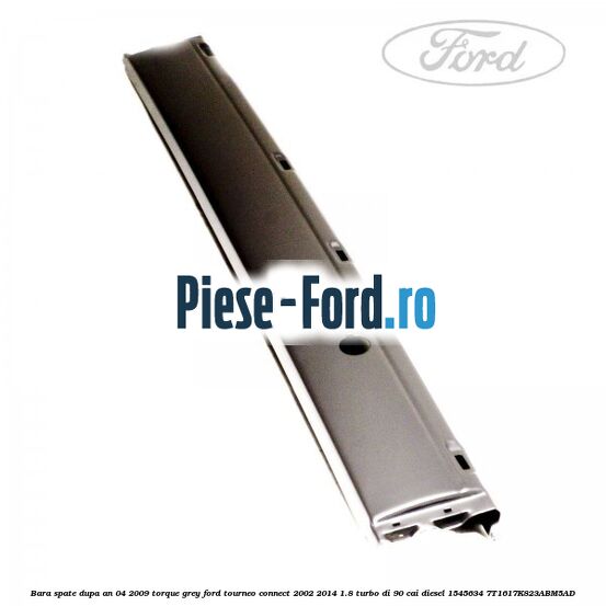 Bara spate dupa an 04/2009 torque grey Ford Tourneo Connect 2002-2014 1.8 Turbo Di 90 cai diesel #E3482AC108