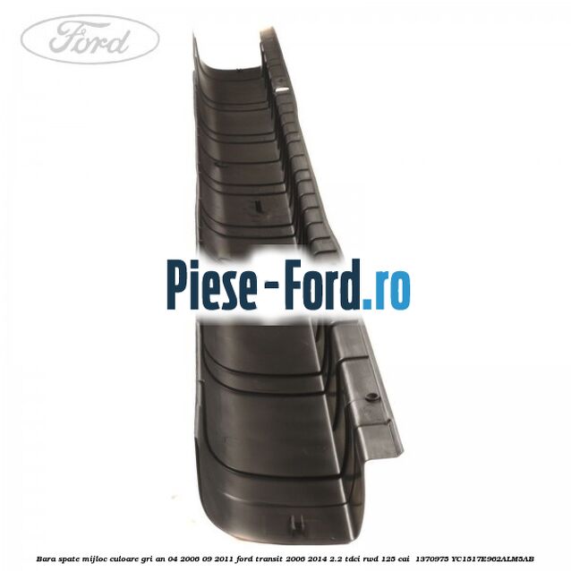 Bara spate mijloc culoare gri an 04/2006-09/2011 Ford Transit 2006-2014 2.2 TDCi RWD 125 cai  #D7F0913822