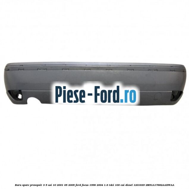 Bara spate prevopsit 3/5 usi 10/2001-05/2005 Ford Focus 1998-2004 1.8 TDCi 100 cai diesel #A80E2B3F3C