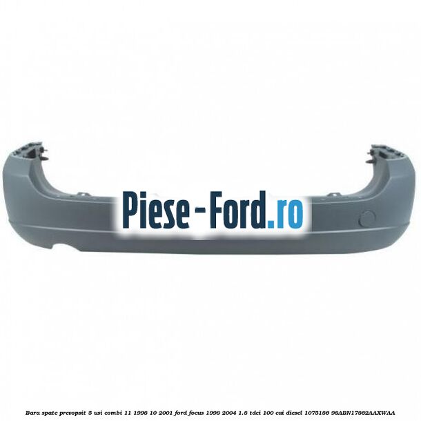 Bara spate prevopsit 5 usi combi 11/1998-10/2001 Ford Focus 1998-2004 1.8 TDCi 100 cai diesel #04026BE72E
