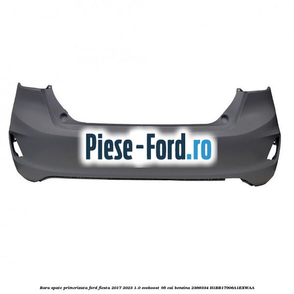Bara spate primerizata Ford Fiesta 2017-2023 1.0 EcoBoost 95 cai benzina #E95C227BA6
