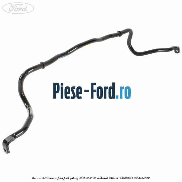 Bara stabilizatoare fata Ford Galaxy 2015-2023 2.0 EcoBoost 240 cai #AD180E4394