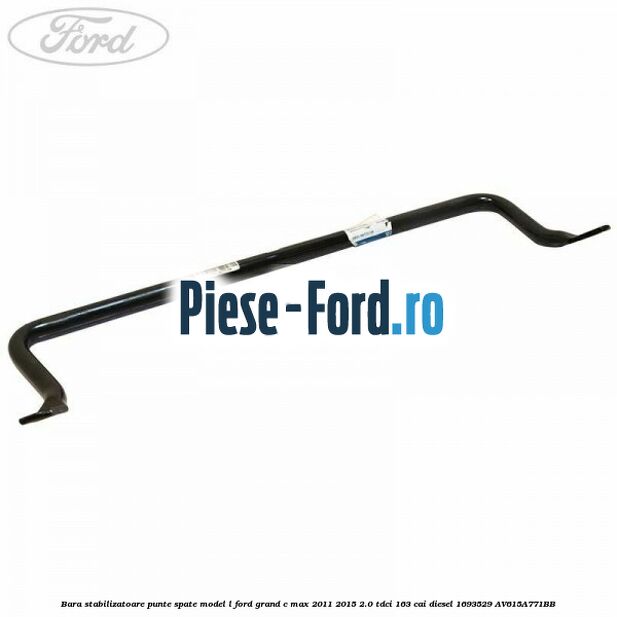 Bara stabilizatoare punte spate model L Ford Grand C-Max 2011-2015 2.0 TDCi 163 cai #17DDC90530