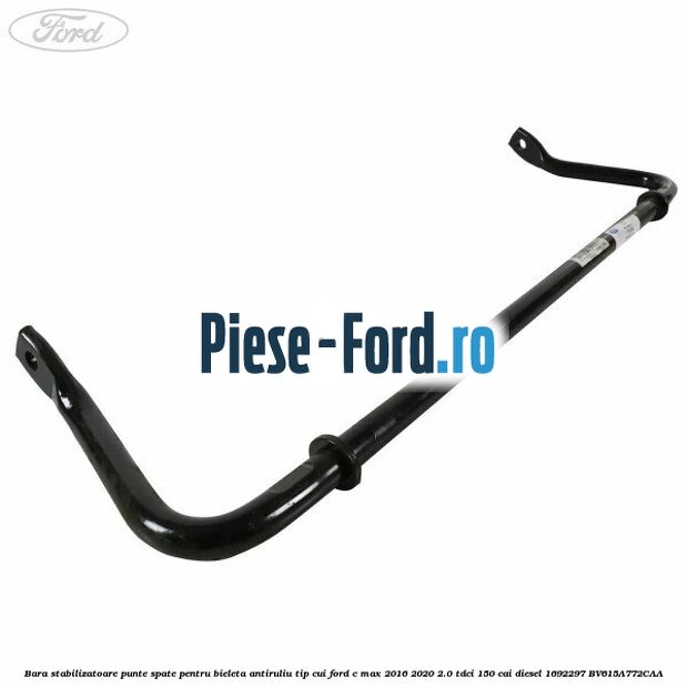 Bara stabilizatoare punte spate pentru bieleta antiruliu tip cui Ford C-Max 2016-2020 2.0 TDCi 150 cai diesel #08CABC47FA