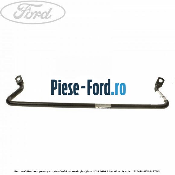 Bara stabilizatoare punte spate standard Ford Focus 2014-2018 1.6 Ti 85 cai benzina
