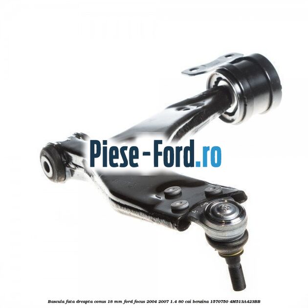 Bascula fata dreapta conus 18 mm Ford Focus 2004-2007 1.4 80 cai benzina #2A6288EF7F